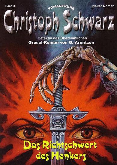 Christoph Schwarz Nr. 3: Das Richtschwert des Henkers