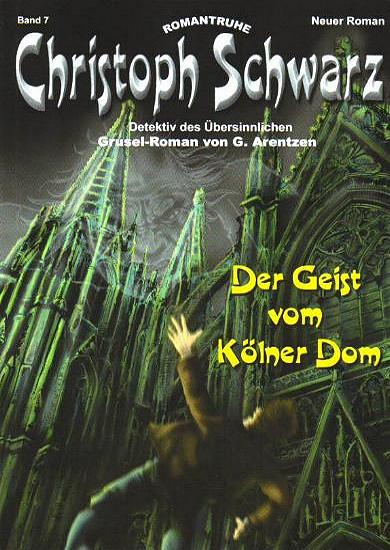 Christoph Schwarz Nr. 7: Der Geist vom K&ouml;lner Dom