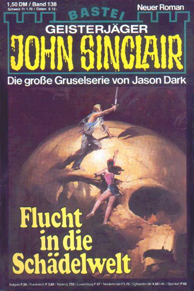 John Sinclair Nr. 138: Flucht in die Sch&auml;delwelt