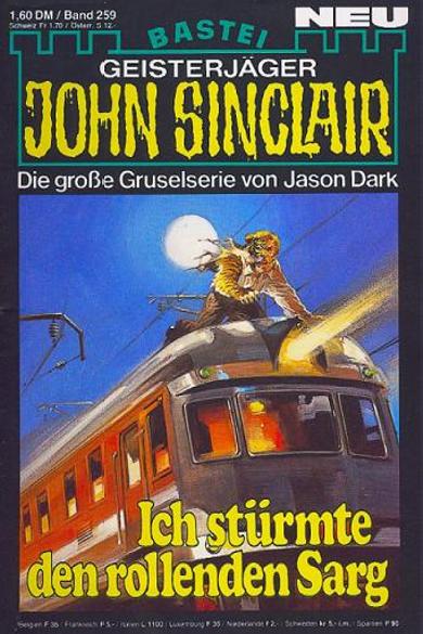 John Sinclair Nr. 259: Ich st&uuml;rmte den rollenden Sarg