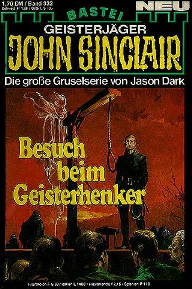John Sinclair Nr. 332: Besuch beim Geisterhenker