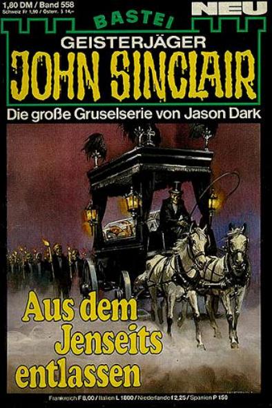 John Sinclair Nr. 558: Aus dem Jenseits entlassen