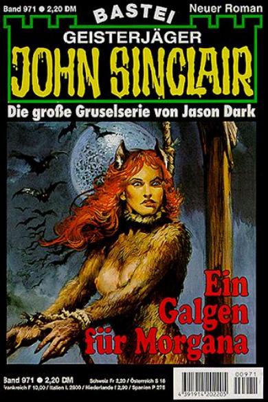 John Sinclair Nr. 971: Ein Galgen f&uuml;r Morgana