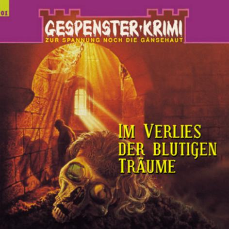 Gespenster-Krimi H&ouml;rspiel Nr. 1: Im Verlies der blutigen
  Tr&auml;ume